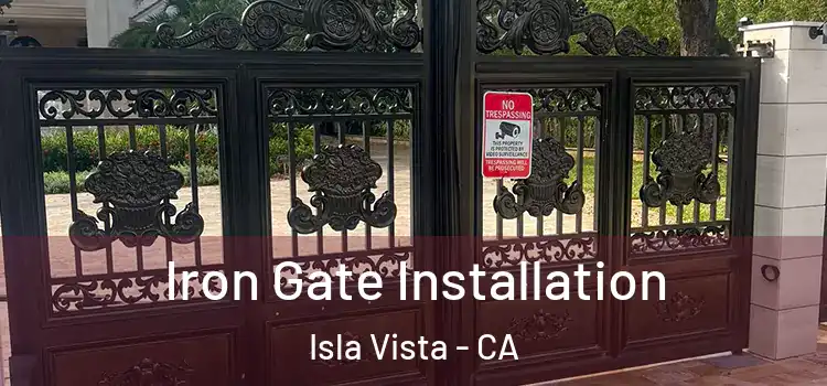  Iron Gate Installation Isla Vista - CA